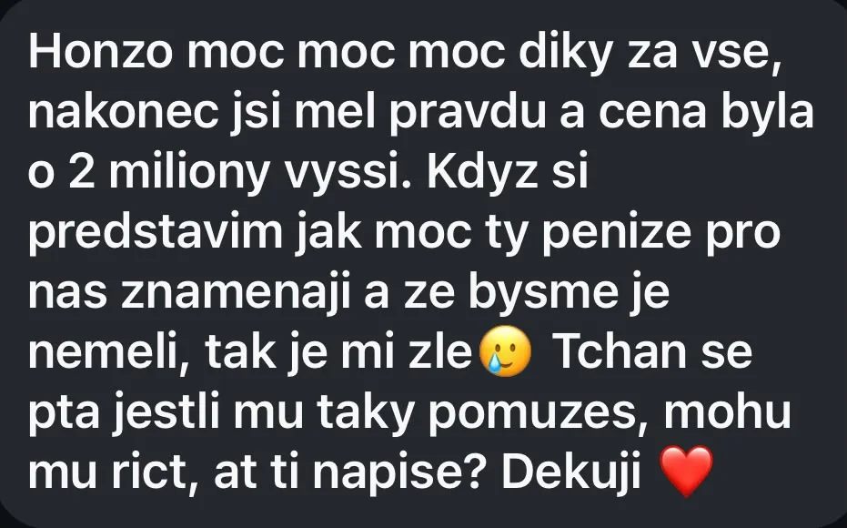 Zpráva od člena komunity: Honzo moc moc moc díky za vše, nakonec jsi měl pravdu a cena byla o 2 miliony vyšší.